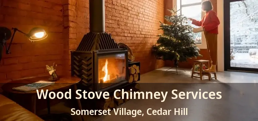 Wood Stove Chimney Services Somerset Village, Cedar Hill - TX