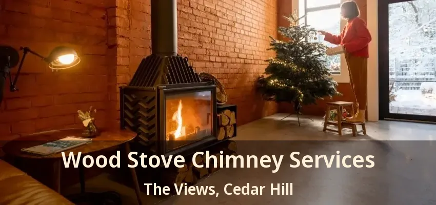 Wood Stove Chimney Services The Views, Cedar Hill - TX