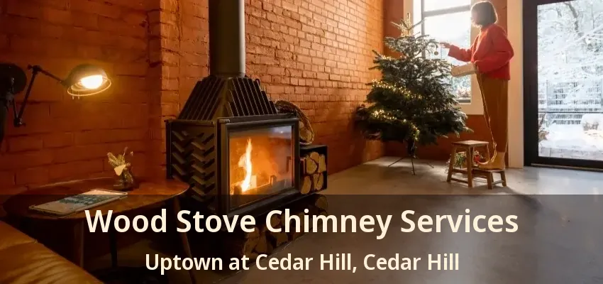 Wood Stove Chimney Services Uptown at Cedar Hill, Cedar Hill - TX